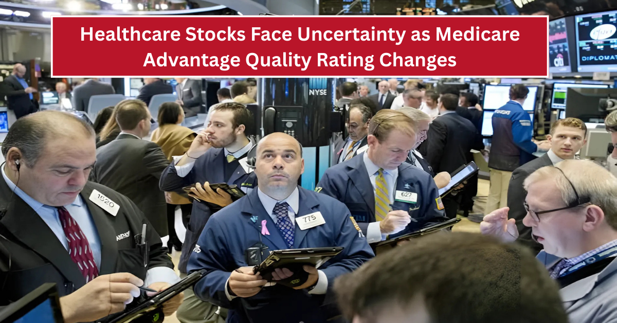 Healthcare Stocks Face Uncertainty as Medicare Advantage Quality Rating Changes Set to Impact 2026