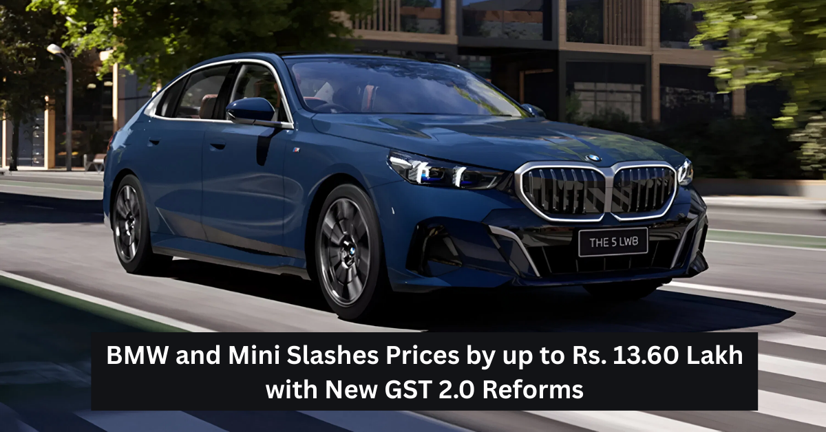 BMW and Mini Slashes Prices by up to Rs. 13.60 Lakh with New GST 2.0 Reforms