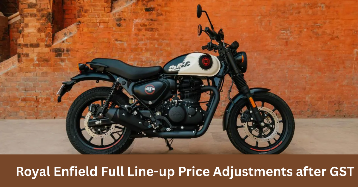 Royal Enfield Full Line-up Price Adjustments after GST: What Buyers Need to Know