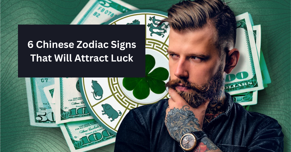 6 Chinese Zodiac Signs That Will Attract Luck and Good Fortune on August 31, 2025