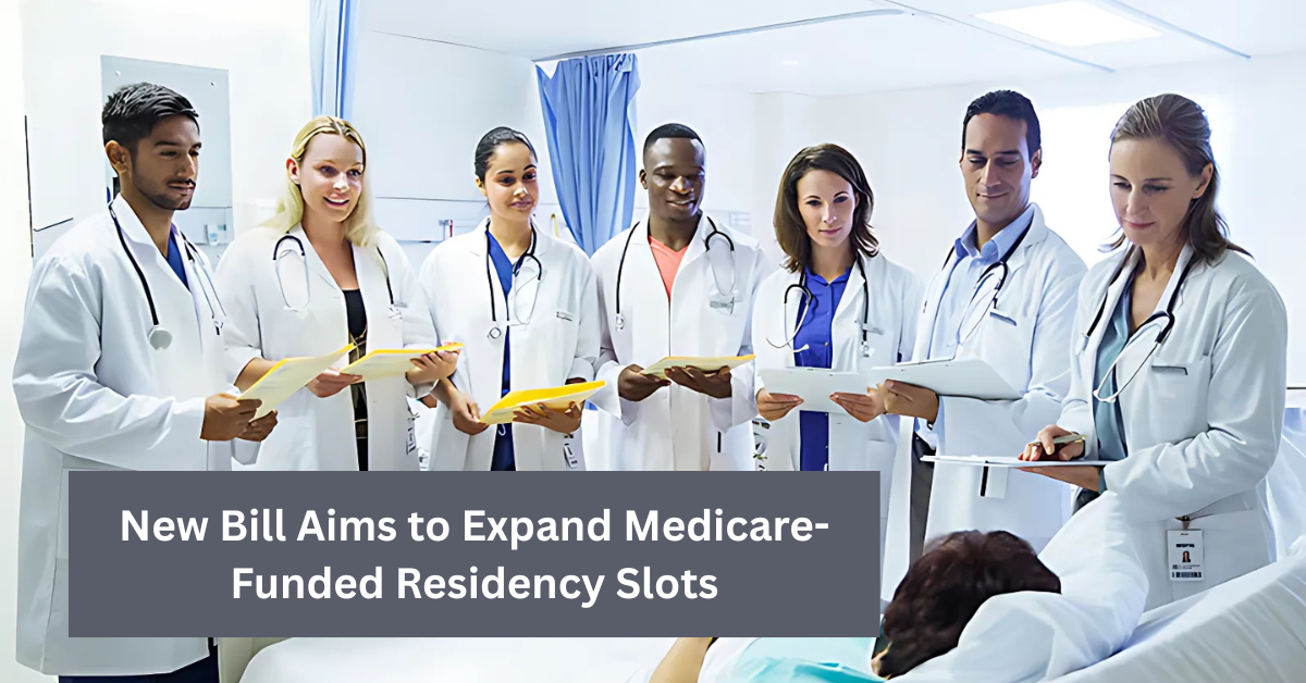 Hospitals Warn Physician Shortages Are Growing—New Bill Aims to Expand Medicare-Funded Residency Slots