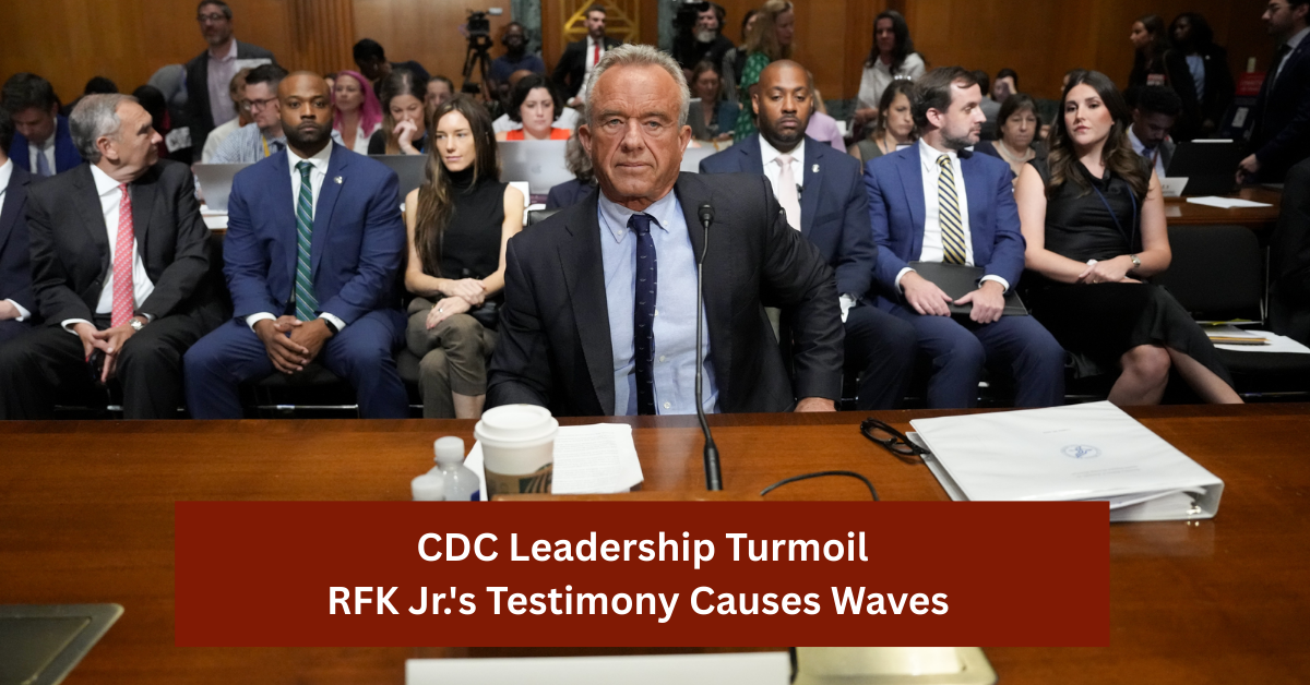 CDC Leadership Turmoil: RFK Jr.'s Testimony Causes Waves Amid Mass Resignations and Vaccine Policy Concerns