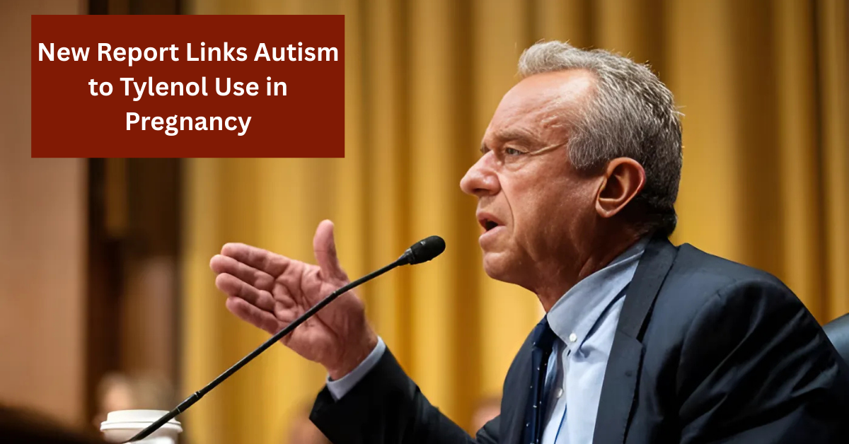 New Report Links Autism to Tylenol Use in Pregnancy