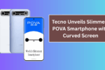 Tecno Unveils Slimmest POVA Smartphone with Curved Screen