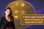 5 Zodiac Signs Have the Best Horoscopes on September 8, 2025