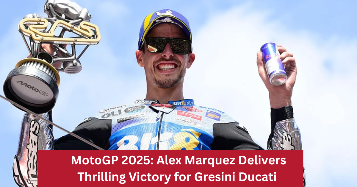 MotoGP 2025: Alex Marquez Delivers Thrilling Victory for Gresini Ducati at Catalan Grand Prix