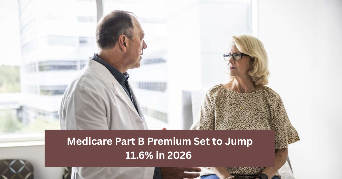 Medicare Part B Premium Set to Jump 11.6% in 2026