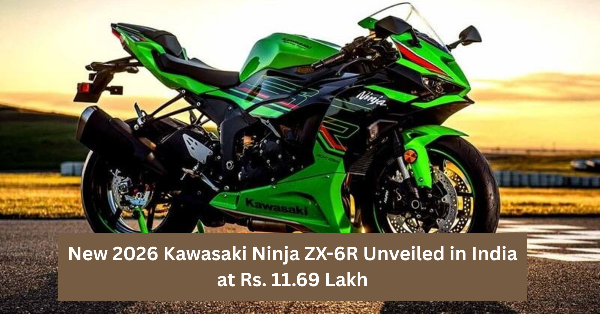 New 2026 Kawasaki Ninja ZX-6R Unveiled in India at Rs. 11.69 Lakh