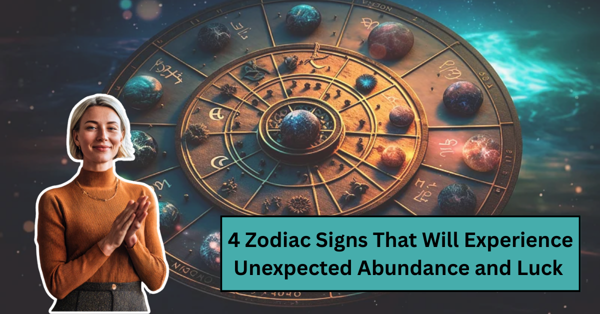 4 Zodiac Signs That Will Experience Unexpected Abundance and Luck on September 3, 2025