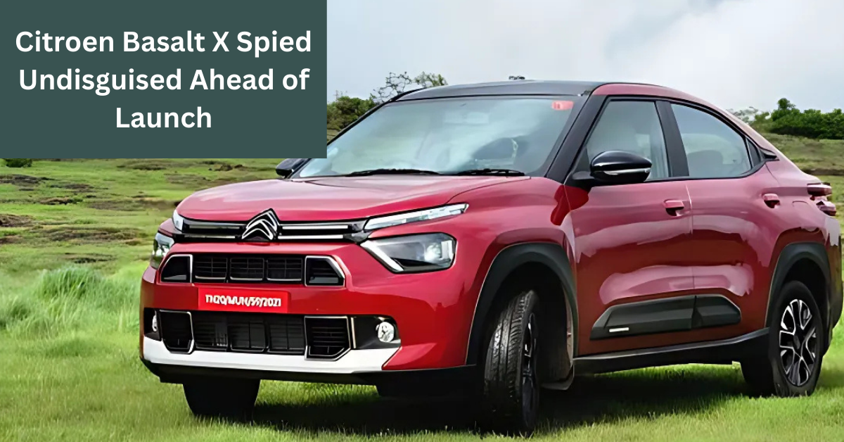 Citroen Basalt X Spied Undisguised Ahead of Launch: What to Expect from This Exciting New SUV